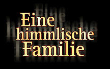 Eine Himmlische Familie Episodenguide Eine Himmlische Familie Episodenguide