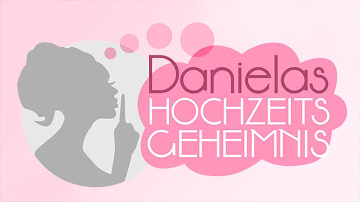 Danielas Hochzeitsgeheimnis Danielas Hochzeitsgeheimnis